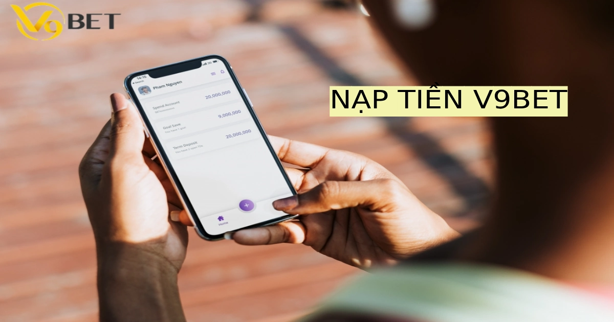 Một số lưu ý khi nạp tiền V9BET